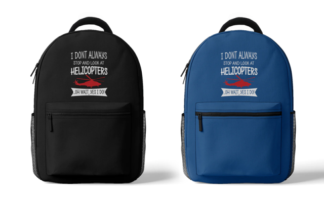 I Don't Always Stop and Look at Helicopters Designed 3D Backpacks Shop - Helicopters Accessories