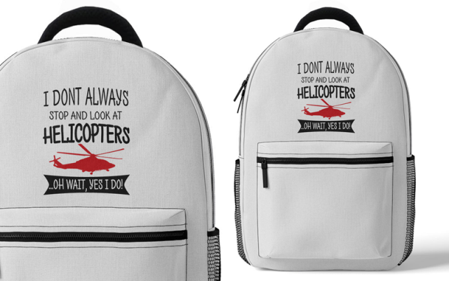 I Don't Always Stop and Look at Helicopters Designed 3D Backpacks Shop - Helicopters Accessories
